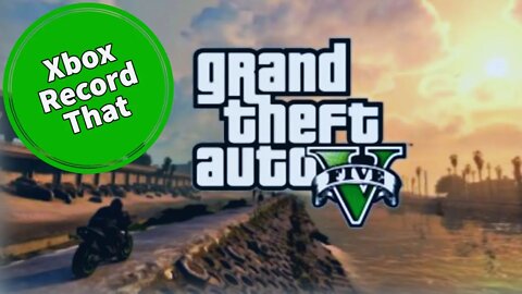 Xbox Record That- Grand Theft Auto V (GTA5)