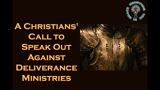 A Christians' Call to Speak Out Against Deliverance Ministries