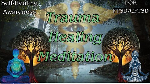 Guided Trauma Healing Meditation | 30 Minutes | For Any Trauma | PTSD/CPTSD | Self-Healing