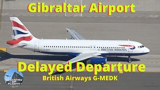 British Airways Taxi and Departure at Gibraltar Airport/ This is why my videos are shaky!