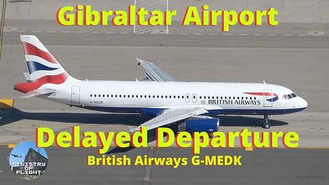 British Airways Taxi and Departure at Gibraltar Airport/ This is why my videos are shaky!