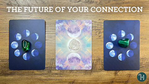 🔮PICK-A-CARD: The future of your connection