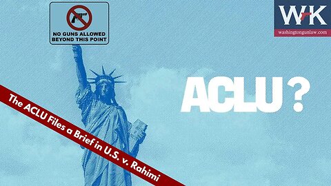 Why is the ACLU Arguing Against Your Gun Rights?