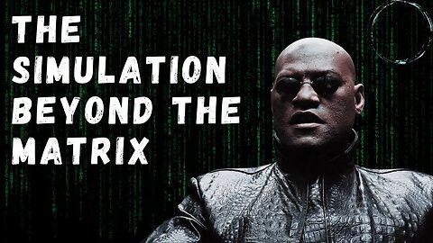 Has The Simulation Arrived? Going Beyond The Matrix