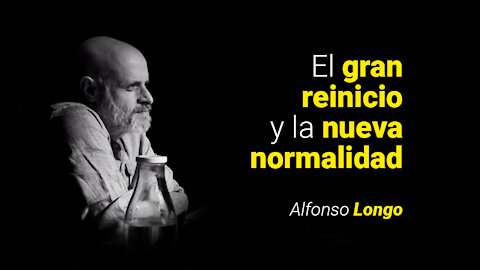 La Ingeniería Social de El GRAN REINICIO y la nueva normalidad - por el Ingeniero Alfonso Longo