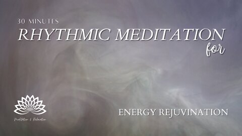 ✨ Rhythmic Meditation for Energy Rejuvination 🎧🎼