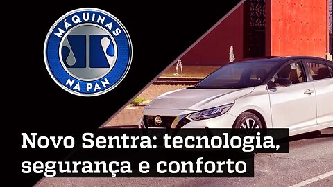 Nissan lança a 8ª geração do Sentra no Brasil | MÁQUINAS NA PAN