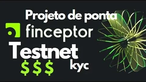 ALERTA! TESTNET FINCEPTOR INCENTIVADO (PRECISA DE KYC) PROJETO FORTE QUE PODE DAR BOA GRANA $$$