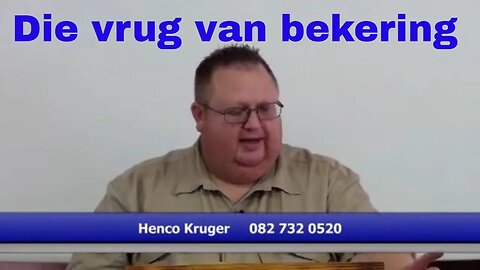 Die vrug van bekering - Henco Kruger