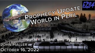 2022 10 16 John Haller's Prophecy Update "World in Peril"