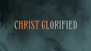 Christ Glorified | Ps. Sergey Golovey | CFC, Sacramento