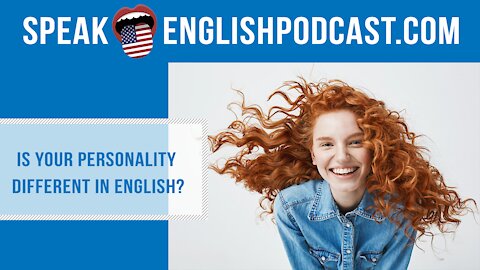 #149 Is your personality different in English?