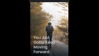 Keep moving forward