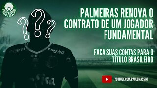 PALMEIRAS RENOVA O CONTRATO DE UM JOGADOR FUNDAMENTAL. FAÇA SUAS CONTAS PARA O TÍTULO BRASILEIRO.