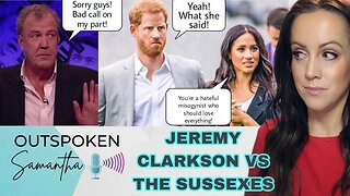 Jeremy Clarkson Hates Meghan Markle. So? Leave Grand Tour Alone! || Outspoken Samantha || 1.20.23