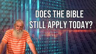 Does the Bible still apply today?