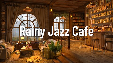 Rainy Jazz Cafe - Warm Jazz Music & Rain Sounds - Relaxing Coffee Jazz Music For Sleep, Work, Study