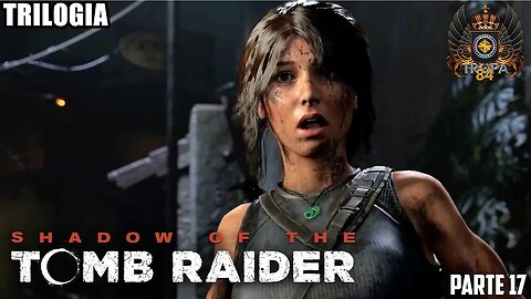 Tomb Raider trilogia parte 17
