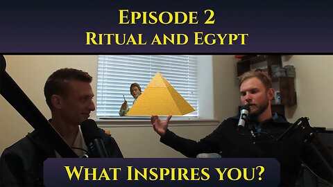 Ritual and Egypt - The 'What Inspires You?' Podcast: Episode 2