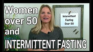 Intermittent Fasting for Women Over 50 - Helpful or Harmful?