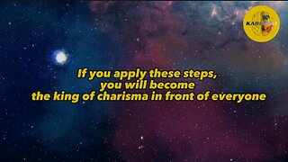 Steps to make you the king of charisma