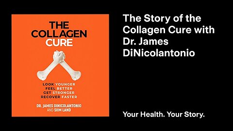 The Story of the Collagen Cure with Dr. James DiNicolantonio