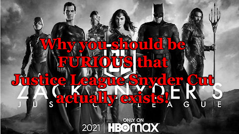 Why you should be FURIOUS that Justice League Snyder Cut actually exists!