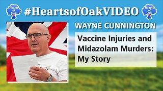 Wayne Cunnington - Vaccine Injuries and Midazolam Murders: My Story