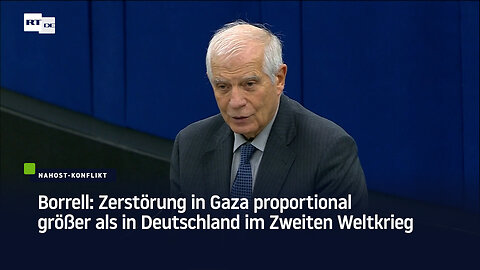 Borrell: Zerstörung in Gaza proportional größer als in Deutschland im Zweiten Weltkrieg