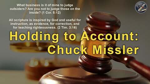 Holding to Account: Chuck Missler, Part 1