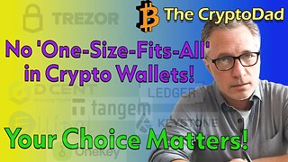 CryptoDad: Why 'The Best' Crypto Wallet Varies. A Call for Personal Judgment in Crypto Security