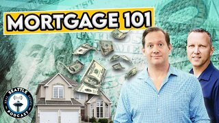 Buying a house? - You need to know about Mortgages! | Seattle Real Estate Podcast