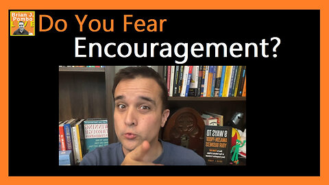 Do You Fear Encouragement? 🫠