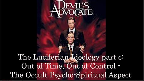 Preparation for The Endtimes Ep. 59: The Luciferian Ideology part c - Time & Control