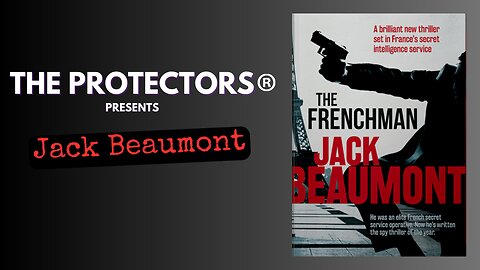 Jack Beaumont | The Frenchman | Life In The Clandestine World