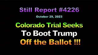 4226, Colorado Trial Wants To Boot Trump Off the Ballot, 4226