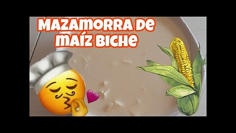 MAZAMORRA DE MAIZ BICHE/BICHE CORN DUNGEON