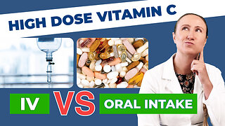 Vitamin C intravenous (IV) VS oral intake. What is the difference?