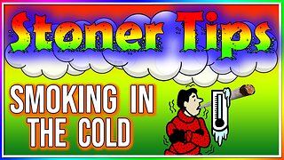 STONER TIPS #3: SMOKING IN THE COLD