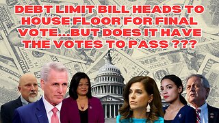 Debt Limit Bill Heads To House Floor For Final Vote...But Does It Have The Votes To Pass ???