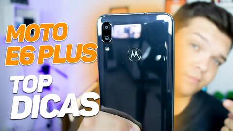 TOP 10 DICAS MOTOROLA MOTO E6 PLUS!