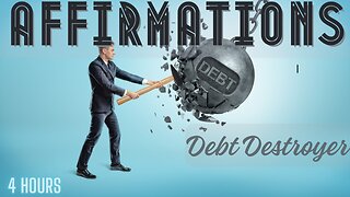4 hours of Debt Destroying Affirmations
