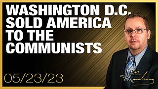 The Ben Armstrong Show | Washington D.C. Sold America To The Communists