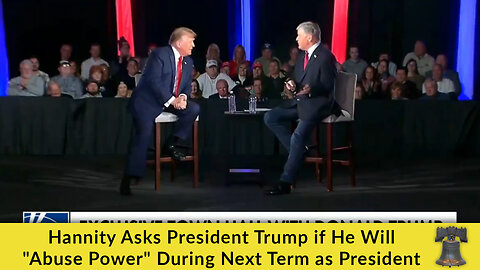 Hannity Asks President Trump if He Will "Abuse Power" During Next Term as President