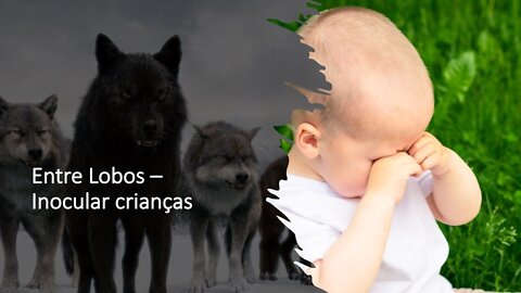 Entre Lobos - Vacc abaixo de 5 anos