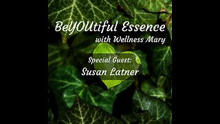 4 Oct 2023 ~ BeYOUtiful Essence ~ SG: Susan Latner