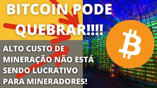 #Bitcoin pode quebrar com os custos altos de #mineração - 172