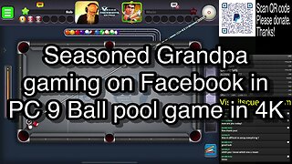 Seasoned Grandpa gaming on Facebook in PC 9 Ball pool game in 4K 🎱🎱🎱 8 Ball Pool 🎱🎱🎱
