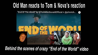 Old Man reacts to Tom & Nova's Reaction to Tom MacDonald's "End of the World" video #HOG.