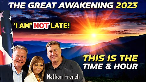 GREAT AWAKENING: This is the TIME & HOUR! - Nathan French